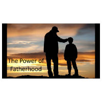 The Power of Fatherhood